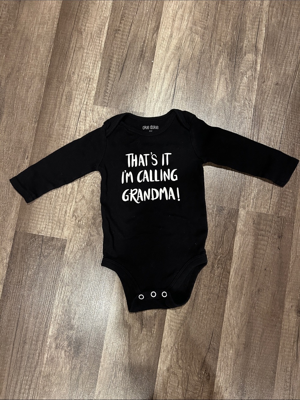 Okie Dokie Black Baby Onesie - "That's It I'm Calling Grandma!” Size 6 Months